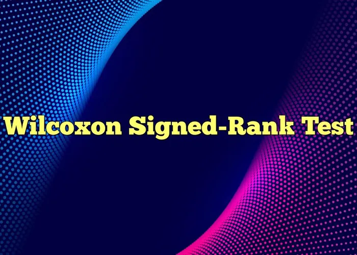 آزمون رتبه ای ویلکاکسون (Wilcoxon Signed-Rank Test)